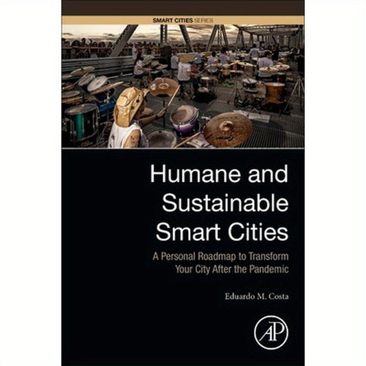 Humane and Sustainable Smart Cities: A Personal Roadmap to Transform Your City After the Pandemic