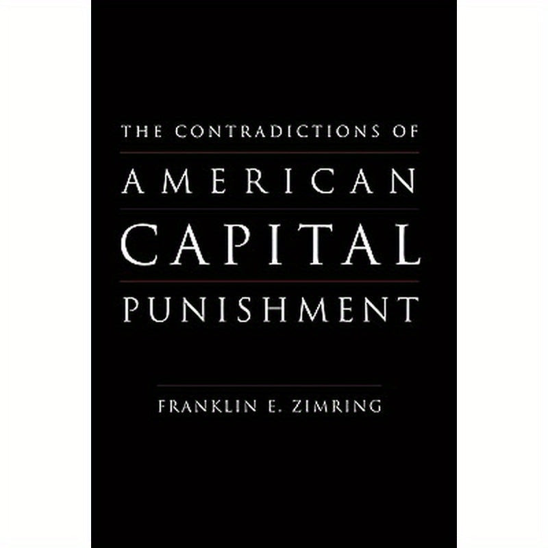 The Contradictions of American Capital Punishment