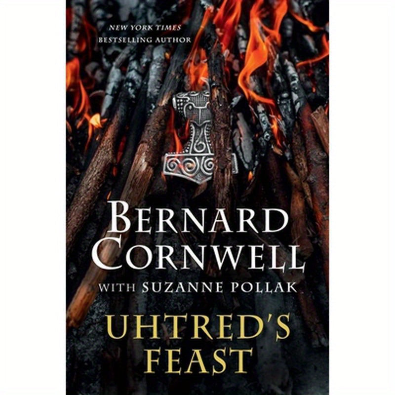 Uhtred's Feast: Inside the World of the Last Kingdom