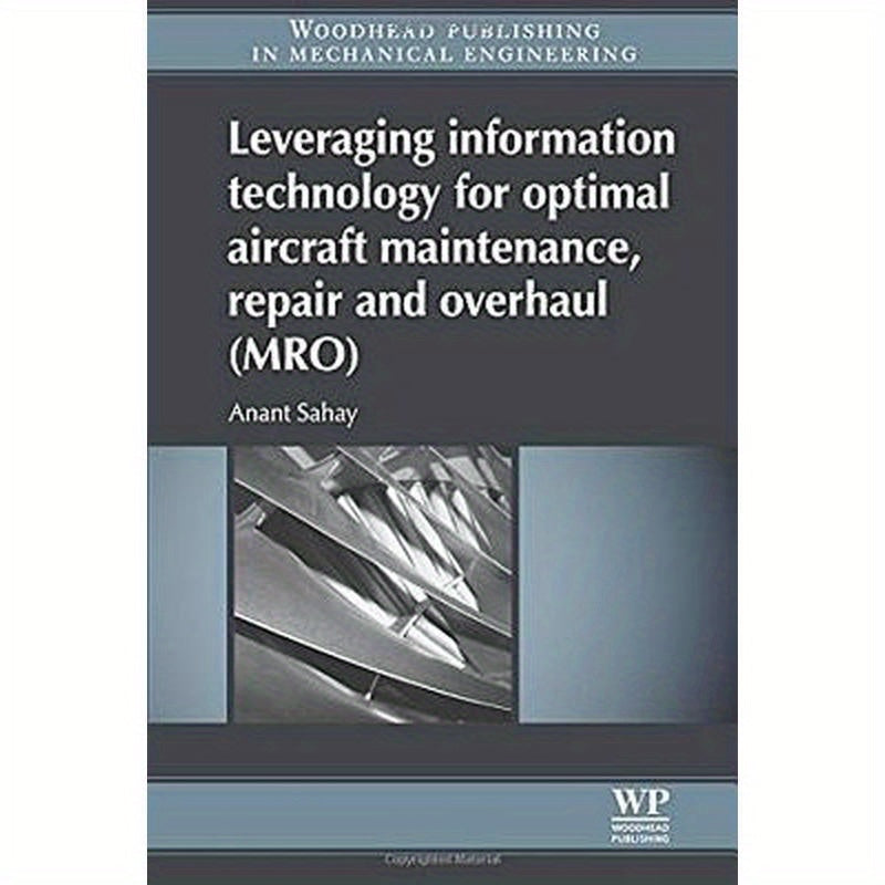 Leveraging Information Technology for Optimal Aircraft Maintenance, Repair and Overhaul (Mro)