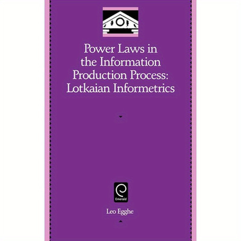 Power Laws in the Information Production Process: Lotkaian Informetrics