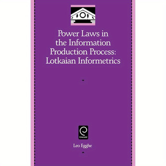 Power Laws in the Information Production Process: Lotkaian Informetrics