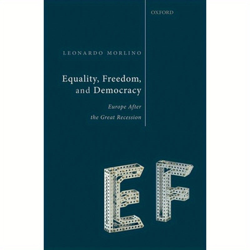 Equality, Freedom, and Democracy: Europe After the Great Recession