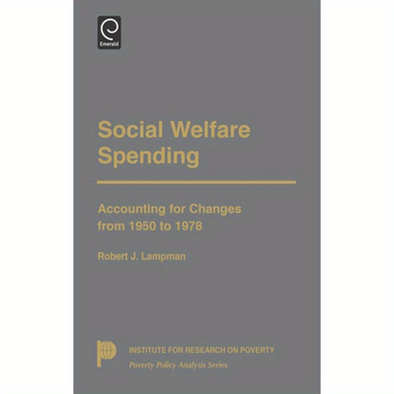 Social Welfare Spending: Accounting for Changes from 1950 to 1978