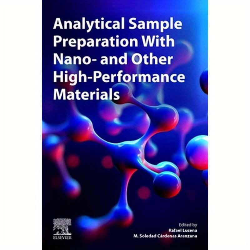 Analytical Sample Preparation with Nano- And Other High-Performance Materials