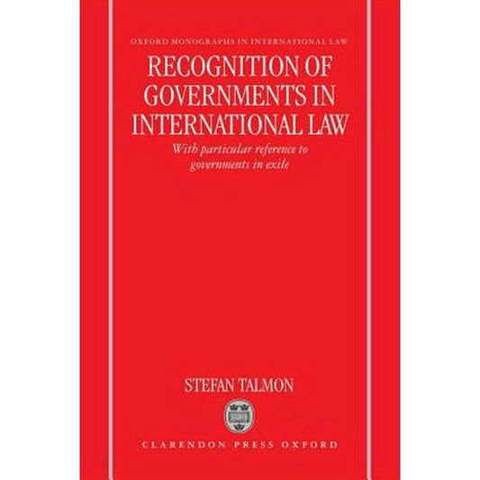 Recognition of Governments in International Law: With Particular Reference to Governments in Exile