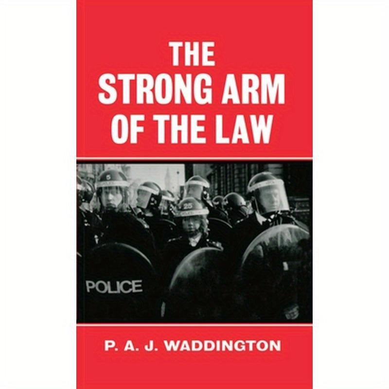The Strong Arm of the Law: Armed and Public Order Policing