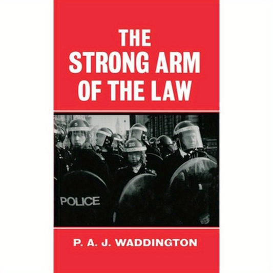 The Strong Arm of the Law: Armed and Public Order Policing