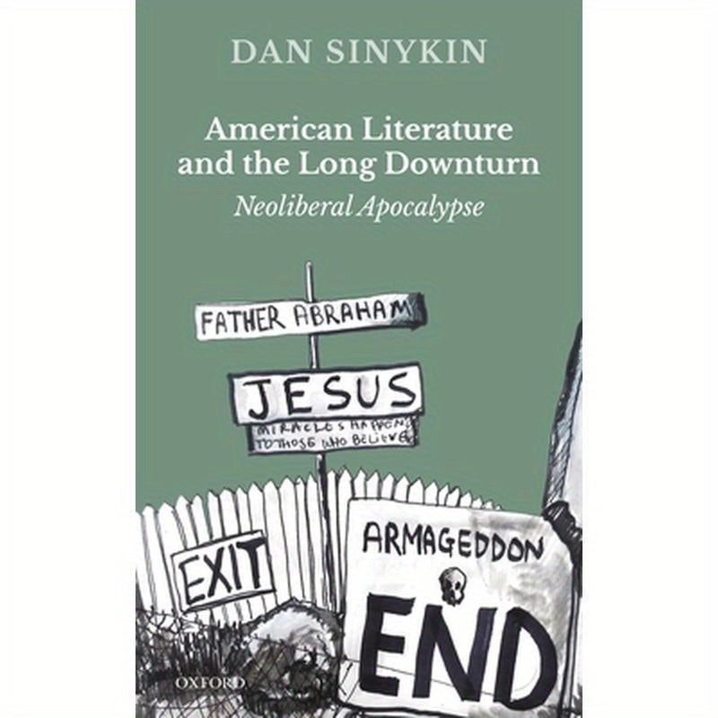 American Literature and the Long Downturn: Neoliberal Apocalypse