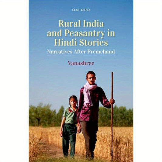Rural India and Peasantry in Hindi Stories: Narratives After Premchand
