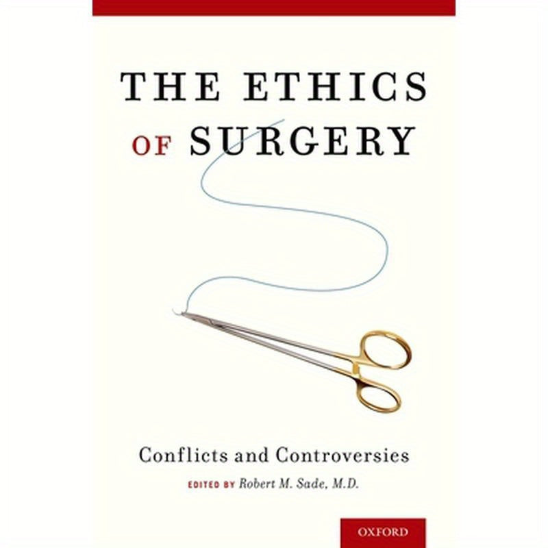 Ethics of Surgery: Conflicts and Controversies
