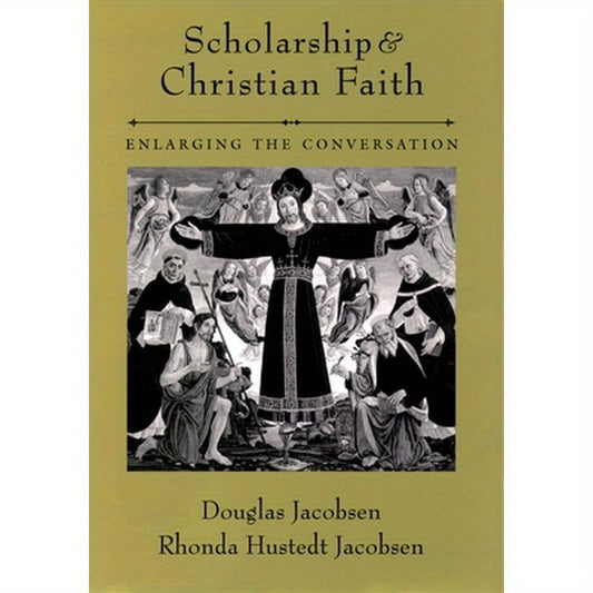 Scholarship and Christian Faith: Enlarging the Conversation