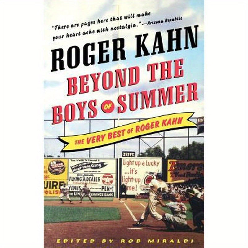 Beyond the Boys of Summer: The Very Best of Roger Kahn