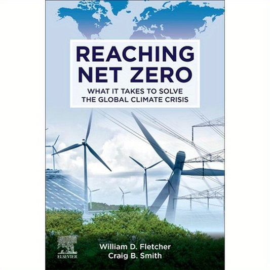 Reaching Net Zero: What It Takes to Solve the Global Climate Crisis