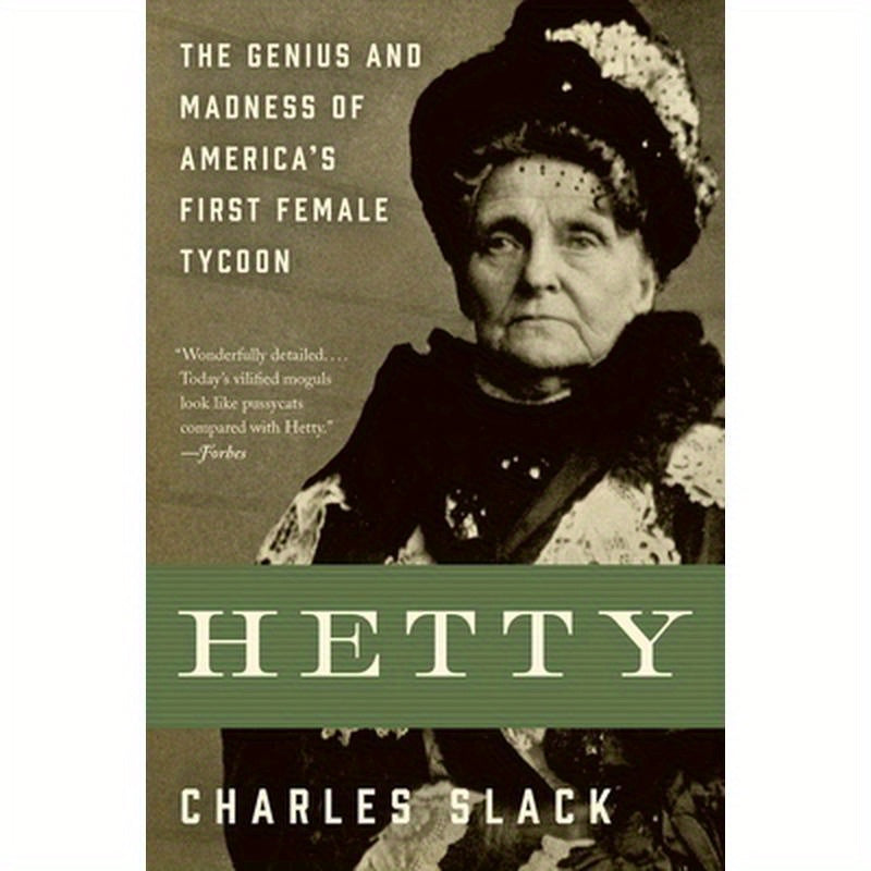 Hetty: The Genius and Madness of America's First Female Tycoon