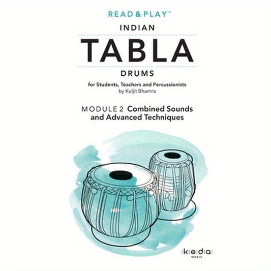 Read and Play Indian Tabla Drums MODULE 2: Combined Sounds and Advanced Techniques