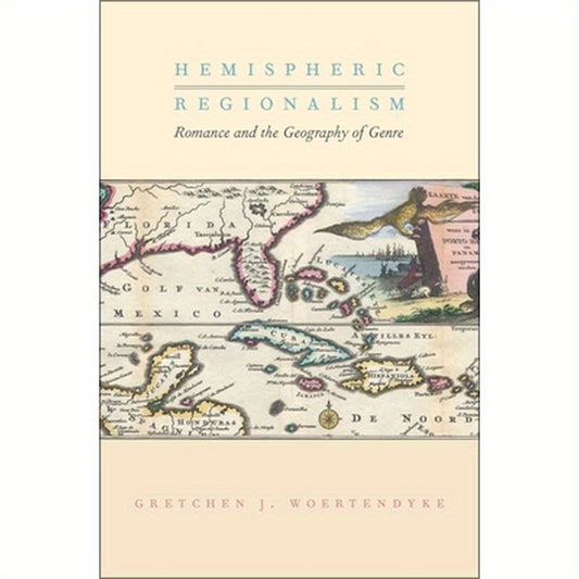 Hemispheric Regionalism: Romance and the Geography of Genre