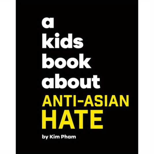 A Kids Book about Anti-Asian Hate