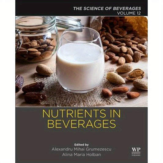 Nutrients in Beverages: Volume 12: The Science of Beverages