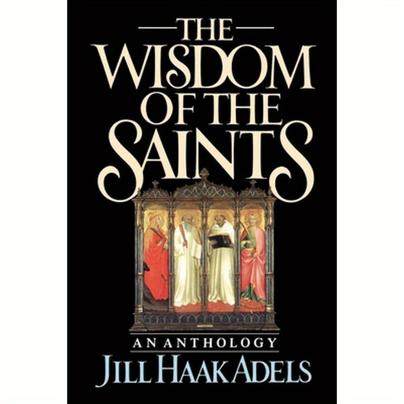 The Wisdom of the Saints: An Anthology