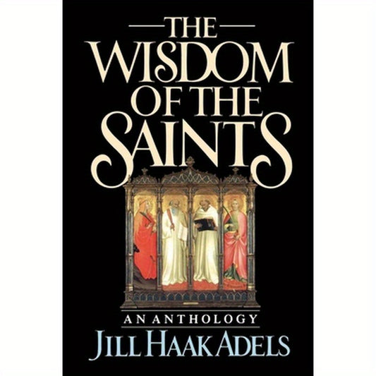 The Wisdom of the Saints: An Anthology