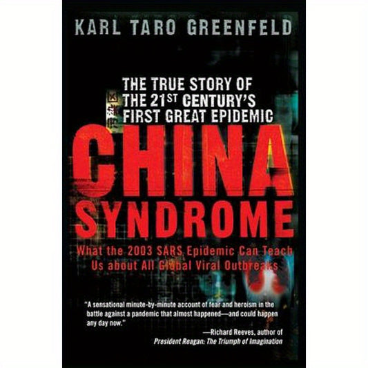 China Syndrome: The True Story of the 21st Century's First Great Epidemic