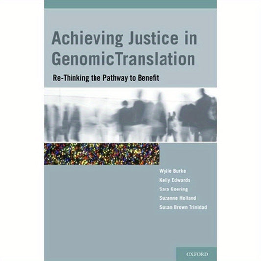 Achieving Justice in Genomic Translation: Re-Thinking the Pathway to Benefit