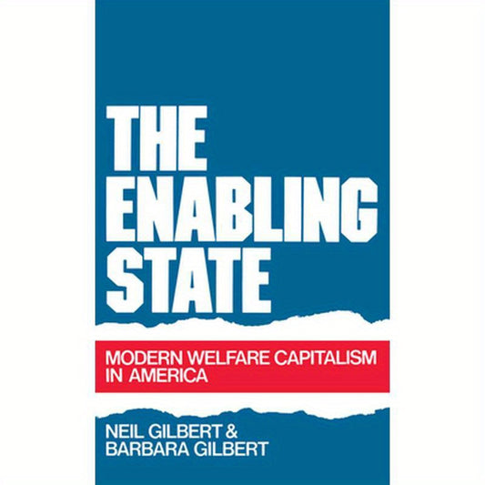 The Enabling State: Modern Welfare Capitalism in America