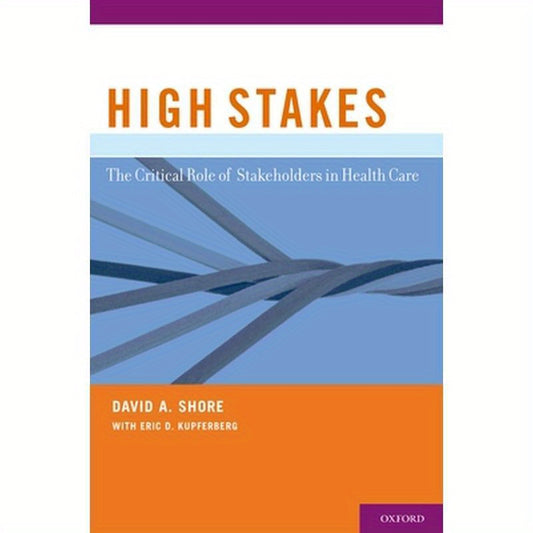High Stakes: The Critical Role of Stakeholders in Health Care