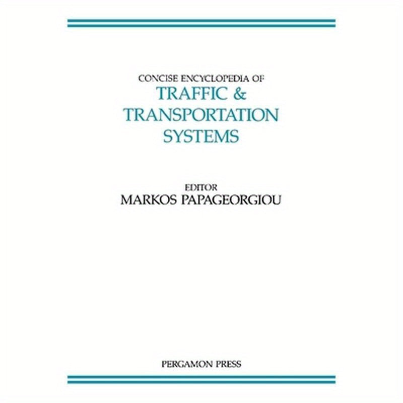 Concise Encyclopedia of Traffic and Transportation Systems: Volume 6