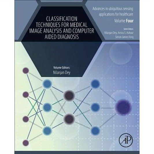 Classification Techniques for Medical Image Analysis and Computer Aided Diagnosis