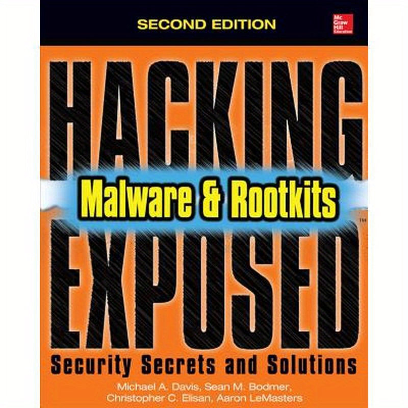 Hacking Exposed Malware & Rootkits: Security Secrets and Solutions, Second Edition