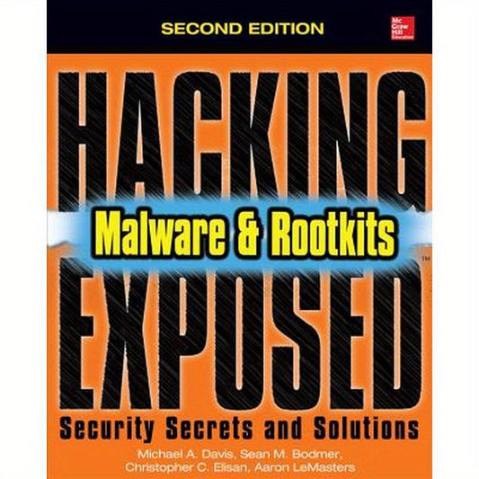 Hacking Exposed Malware & Rootkits: Security Secrets and Solutions, Second Edition