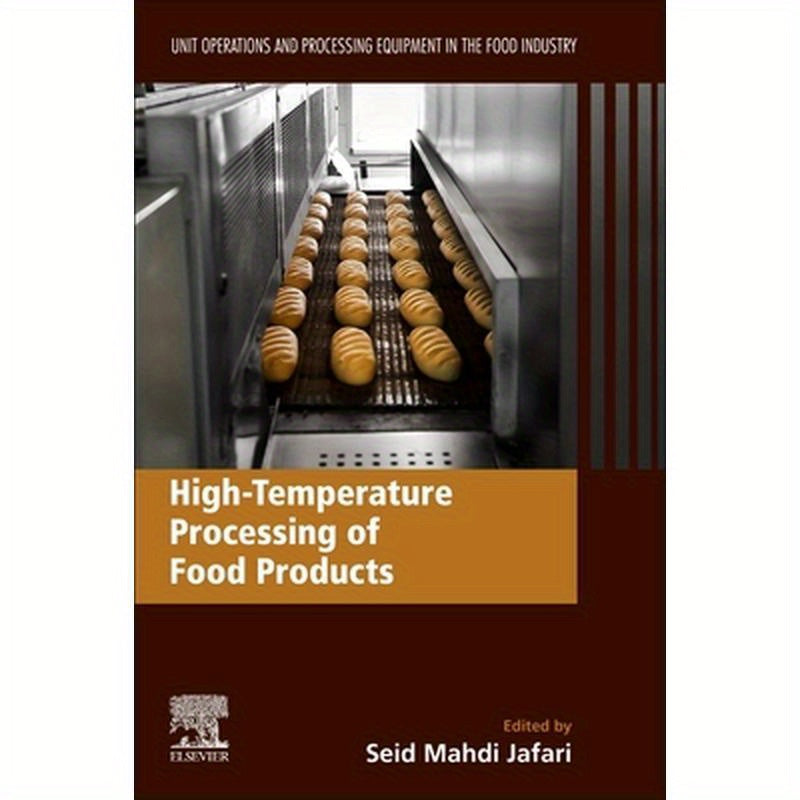 High-Temperature Processing of Food Products: Unit Operations and Processing Equipment in the Food Industry