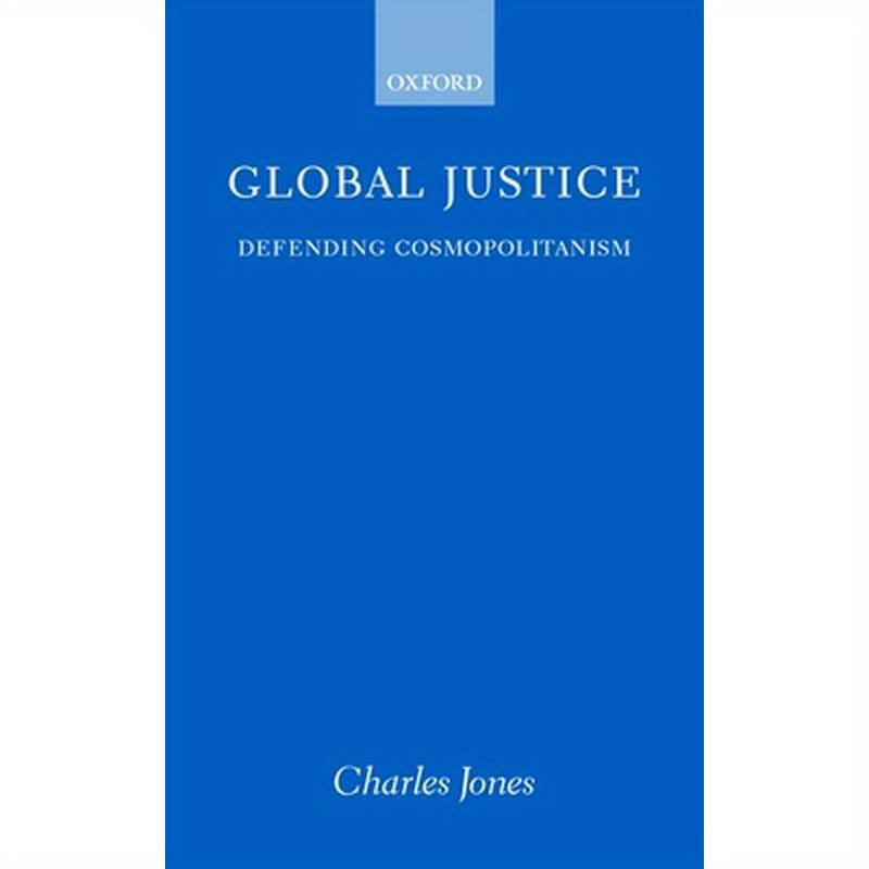 Global Justice: Defending Cosmopolitanism