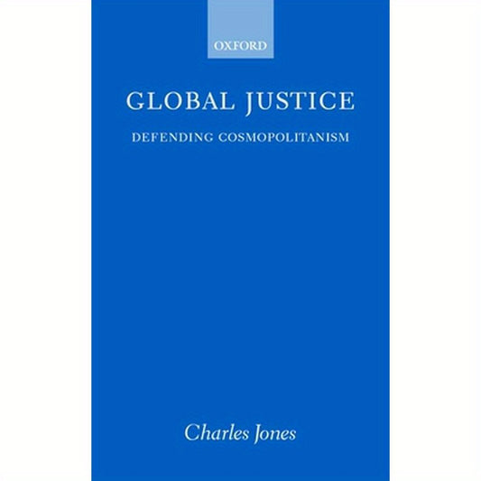 Global Justice: Defending Cosmopolitanism