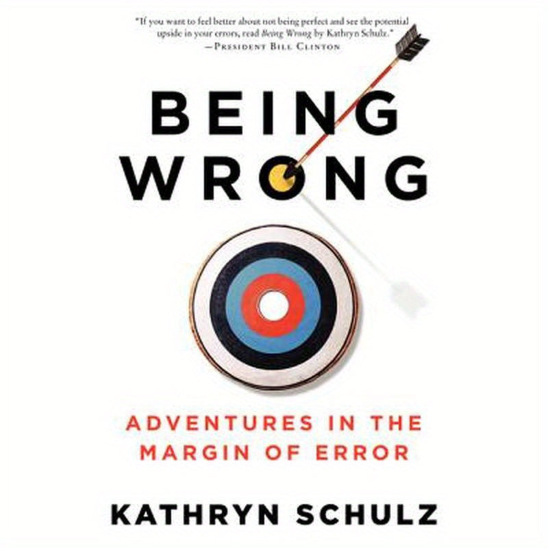 Being Wrong: Adventures in the Margin of Error