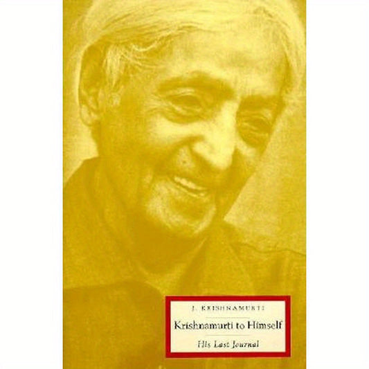 Krishnamurti to Himself: His Last Journal
