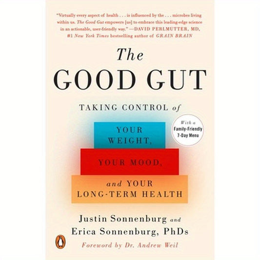 The Good Gut: Taking Control of Your Weight, Your Mood, and Your Long-Term Health