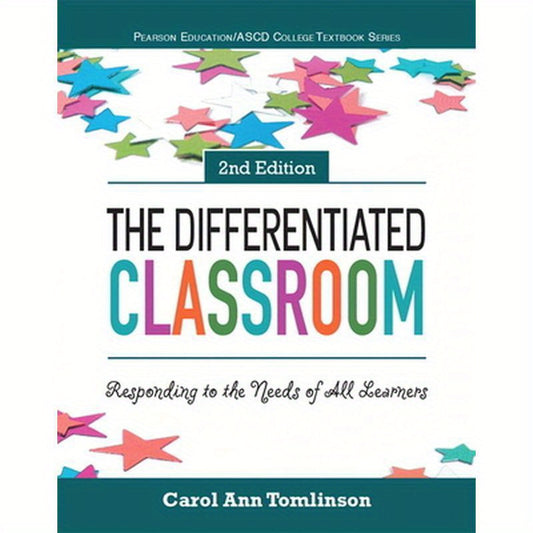 The Differentiated Classroom: Responding to the Needs of All Learners