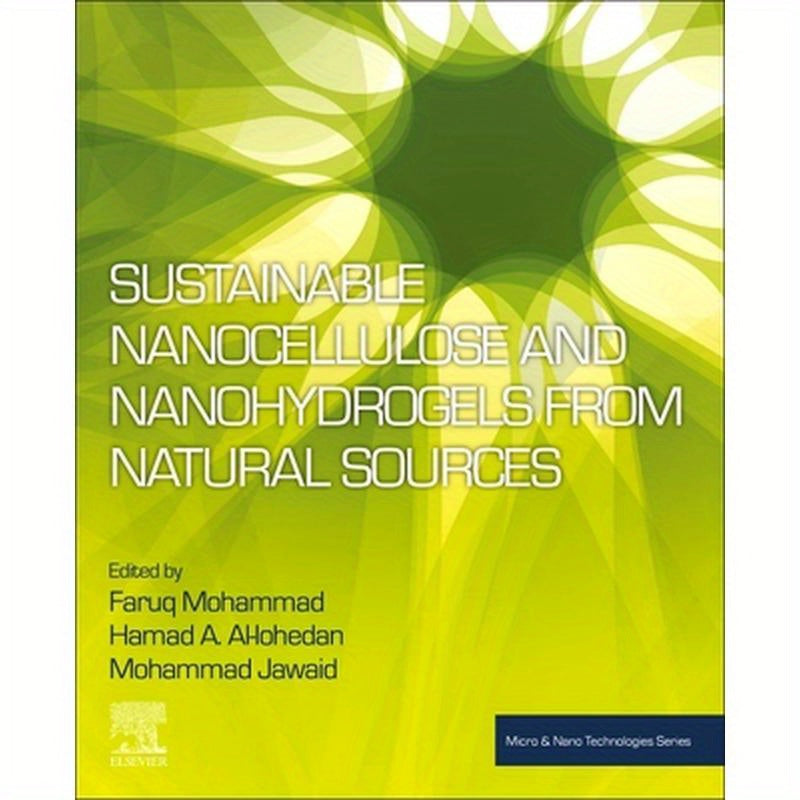Sustainable Nanocellulose and Nanohydrogels from Natural Sources