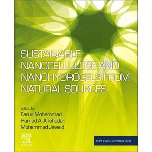 Sustainable Nanocellulose and Nanohydrogels from Natural Sources