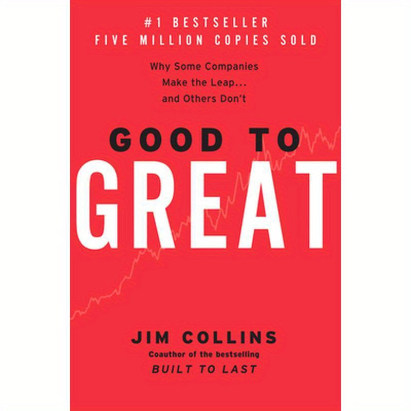 Good to Great: Why Some Companies Make the Leap...and Others Don't