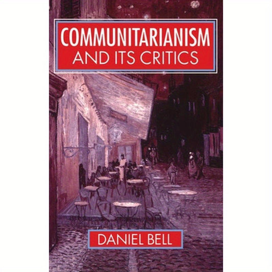 Communitarianism and Its Critics