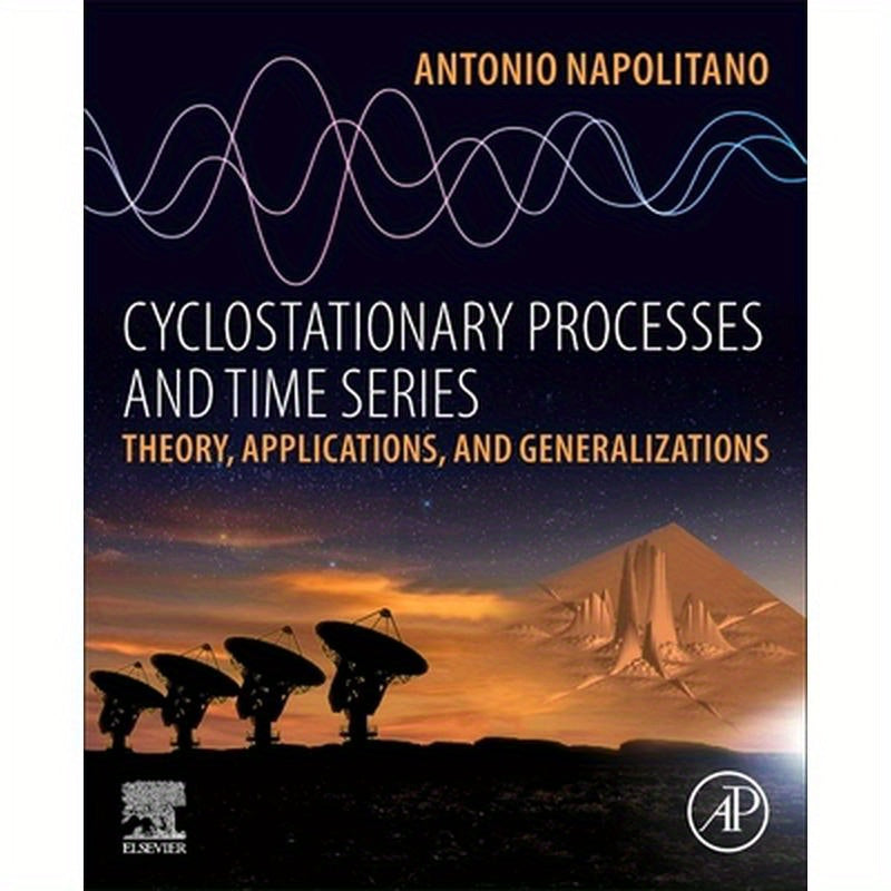 Cyclostationary Processes and Time Series: Theory, Applications, and Generalizations