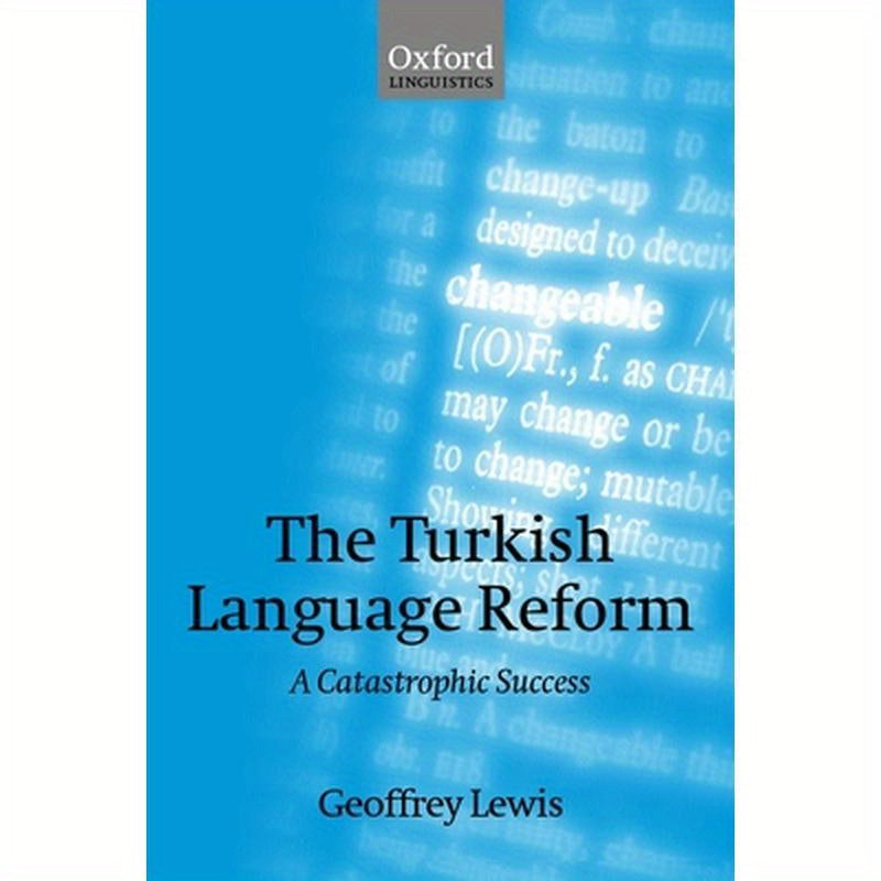 The Turkish Language Reform: A Catastrophic Success