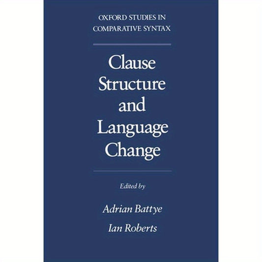 Clause Structure and Language Change Oscs