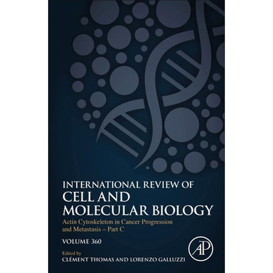Actin Cytoskeleton in Cancer Progression and Metastasis - Part C: Volume 360