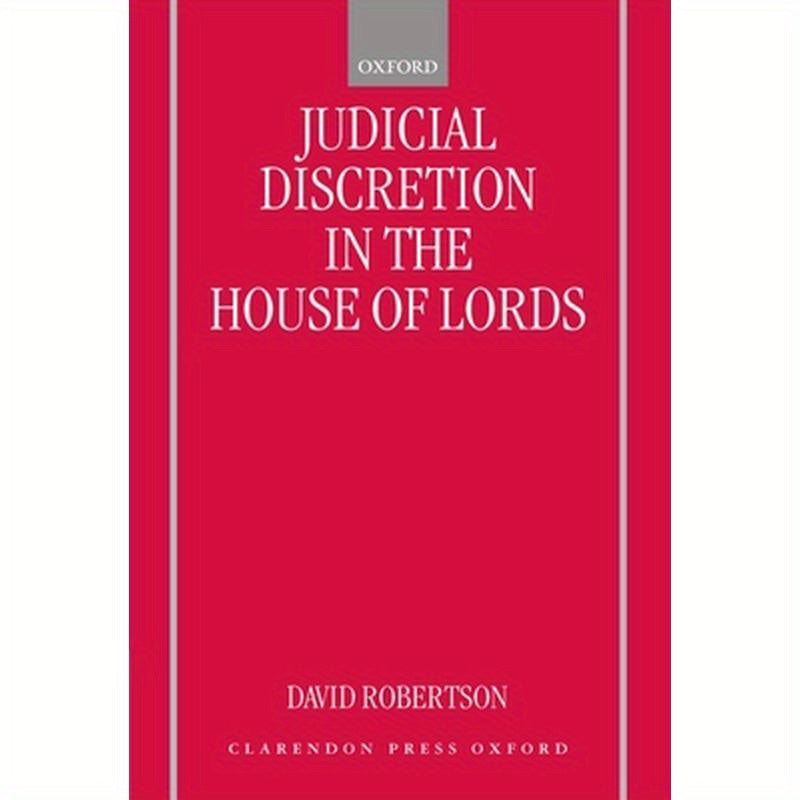 Judicial Discretion in the House of Lords