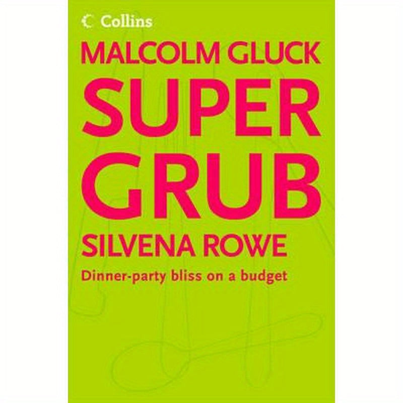 Supergrub: Dinner-Party Bliss on a Budget